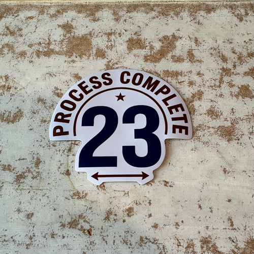 'Process Complete' (#23) Magnet